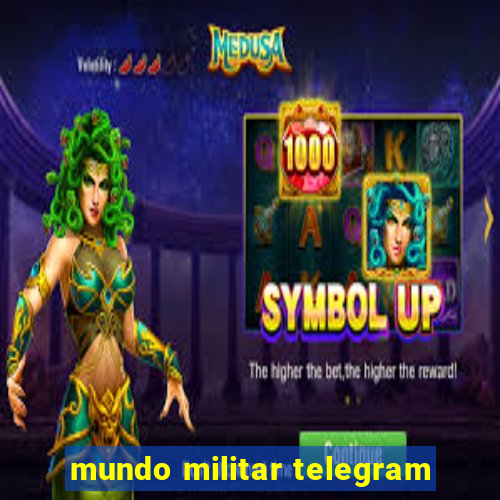 mundo militar telegram